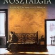 Tarkovszkijt márpedig látni kell Kijött DVD-n a Nosztalgia, amit le is teszteltünk jól; kiadványként szuper, a film meg olyan, amilyennek eddig is ismertük. Feltéve, ha ismertük. Hogy neve kinek mivel jelent egyet, arról sokfélét...