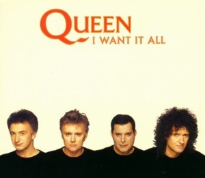 queen i want it all